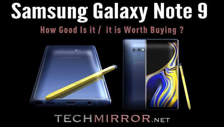 How Good The New Samsung Galaxy Note 9 & it is Worth Buying ?