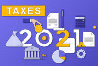 10 Ways Your Income Taxes Will Be Different in 2021