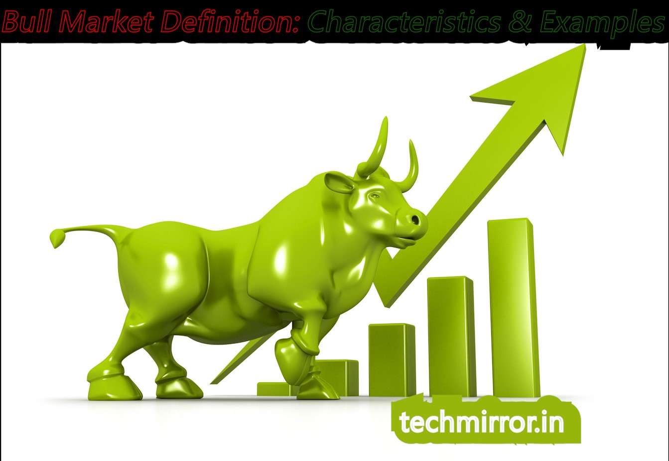 Bull Market Definition: Characteristics & Examples