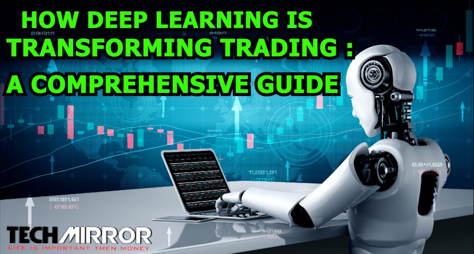 HOW DEEP LEARNING IS TRANSFORMING TRADING A COMPREHENSIVE GUIDE 2024